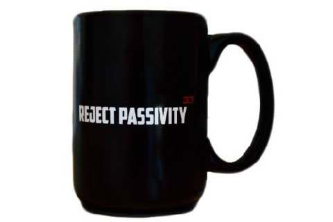 33 Reject Passivity Mug