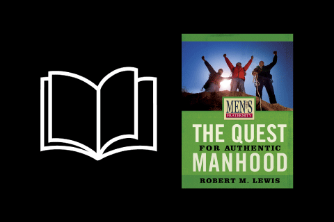 The Quest for Authentic Manhood (Workbook)